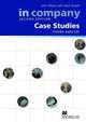 In Company Second Edition. Case Studies (all levels), Mark Powell, Simon Clarke, Pete Sharma 