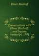 Conversations with Elmer Bischoff: oral history transcript. 1991, Elmer Bischoff 