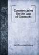 Commentaries On the Law of Contracts, Bishop, Joel Prentiss, 1814-1901 