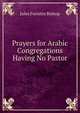 Prayers for Arabic Congregations Having No Pastor, Jules Ferrette Bishop 
