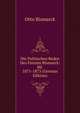 Die Politischen Reden Des Fursten Bismarck: Bd. 1871-1873 (German Edition), Otto Bismarck 
