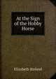 At the Sign of the Hobby Horse, Elizabeth Bisland 