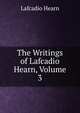 The Writings of Lafcadio Hearn, Volume 3, Hearn Lafcadio 