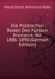 Die Politischen Reden Des Fursten Bismarck: Bd. 1886-1890 (German Edition), Horst Ernst Arminius Kohl 