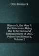 Bismarck, the Man & the Statesman: Being the Reflections and Reminiscences of Otto, Prince Von Bismarck, Volume 2, Otto Bismarck 