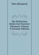 Die Politischen Reden Des Fuersten Bismarck, Volume 9 (German Edition), Otto Bismarck 