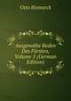 Ausgewalte Reden Des Fursten, Volume 5 (German Edition), Otto Bismarck 