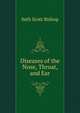 Diseases of the Nose, Throat, and Ear, Seth Scott Bishop 