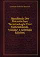 Handbuch Der Botanischen Terminologie Und Systemkunde, Volume 1 (German Edition), Gottlieb-Wilhelm Bischoff 