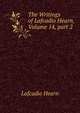 The Writings of Lafcadio Hearn, Volume 14, part 2, Hearn Lafcadio 