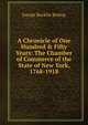A Chronicle of One Hundred & Fifty Years: The Chamber of Commerce of the State of New York, 1768-1918, Joseph Bucklin Bishop 