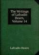 The Writings of Lafcadio Hearn, Volume 14, Hearn Lafcadio 