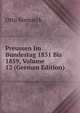 Preussen Im Bundestag 1851 Bis 1859, Volume 12 (German Edition), Otto Bismarck 