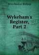 Wykeham's Register, Part 2, Winchester Bishop 