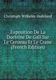 Exposition De La Doctrine De Gall Sur Le Cerveau Et Le Crane (French Edition), Christoph Wilhelm Hufeland 