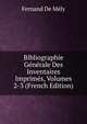 Bibliographie Generale Des Inventaires Imprimes, Volumes 2-3 (French Edition), Fernand de Mely 