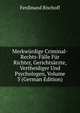 Merkwurdige Criminal-Rechts-Falle Fur Richter, Gerichtsarzte, Vertheidiger Und Psychologen, Volume 3 (German Edition), Ferdinand Bischoff 