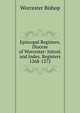 Episcopal Registers, Diocese of Worcester: Introd. and Index. Registers 1268-1272, Worcester Bishop 