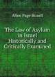 The Law of Asylum in Israel Historically and Critically Examined, Allen Page Bissell 