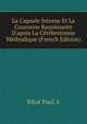 La Capsule Interne Et La Couronne Rayonnante D'apr?s La C?r?brotomie M?thodique (French Edition), Bitot Paul A 