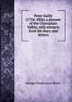 Peter Sailly (1754-1826) a pioneer of the Champlain Valley, with extracts from his diary and letters, George Stephenson Bixby 