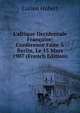 L'afrique Occidentale Fran?aise: Conf?rence Faite ? Berlin, Le 15 Mars 1907 (French Edition), Lucien Hubert 