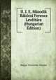 II. I. E. Masodik Rakoczi Ferencz Leveltara (Hungarian Edition), Magyar To?rte?nelmi Ta?rsulat 