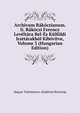 Archivum Rakoczianum. Ii. Rakoczi Ferencz Leveltara Bel-Es Kulfoldi Irattarakbol Kibovitve, Volume 3 (Hungarian Edition), Magyar Tudomanyos Akademia Bizottsag 