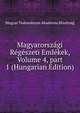 Magyarorsz?gi R?g?szeti Eml?kek, Volume 4, part 1 (Hungarian Edition), Magyar Tudomanyos Akademia Bizottsag 