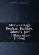 Magyarorsz?gi R?g?szeti Eml?kek, Volume 2, part 1 (Hungarian Edition), Magyar Tudomanyos Akademia Bizottsag 