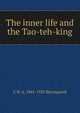 The inner life and the Tao-teh-king, C H. A. 1845-1922 Bjerregaard 