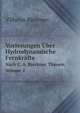 Vorlesungen ber Hydrodynamische Fernkrfte. Nach C. A. Bjerknes` Theorie, Volume 2, Vilhelm Bjerknes 