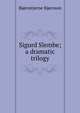 Sigurd Slembe; a dramatic trilogy, Bj?rnson, Bj?rnstjerne, 1832-1910 