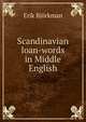 Scandinavian loan-words in Middle English, Erik Bjorkman 