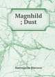 Magnhild ; Dust, Bj?rnson, Bj?rnstjerne, 1832-1910 
