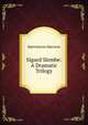 Sigurd Slembe: A Dramatic Trilogy, Bj?rnson, Bj?rnstjerne, 1832-1910 