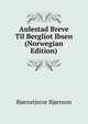Aulestad Breve Til Bergliot Ibsen (Norwegian Edition), Bj?rnson, Bj?rnstjerne, 1832-1910 