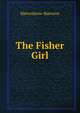 The Fisher Girl, Bj?rnson, Bj?rnstjerne, 1832-1910 
