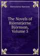The Novels of Bjornstjerne Bjornson, Volume 5, Bj?rnson, Bj?rnstjerne, 1832-1910 