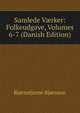 Samlede V?rker: Folkeudgave, Volumes 6-7 (Danish Edition), Bj?rnson, Bj?rnstjerne, 1832-1910 