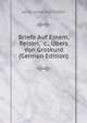 Briefe Auf Einem, Reisen, &c., ?bers Von Groskurd (German Edition), Jacob Jonas Bjornstahl 
