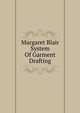 Margaret Blair System Of Garment Drafting, 