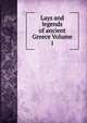 Lays and legends of ancient Greece Volume 1, 