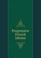 Progressive French Idioms, 
