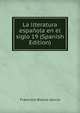 La literatura espanola en el siglo 19 (Spanish Edition), Francisco Blanco Garcia 