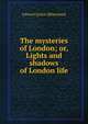 The mysteries of London; or, Lights and shadows of London life, Edward Lytton [Blanchard 