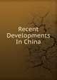 Recent Developments In China, 