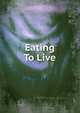 Eating To Live, 