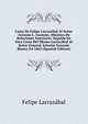 Carta De Felipe Larrazabal Al Senor Antonio L. Guzman, Ministro De Relaciones Esteriores: Seguida De Otra Carta Del Mismo Larrazabal Al Senor General Antonio Guzman Blanco En 1863 (Spanish Edition), Felipe Larrazabal 