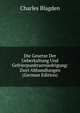 Die Gesetze Der Ueberkaltung Und Gefrierpunktserniedrigung: Zwei Abhandlungen (German Edition), Charles Blagden 